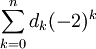 \sum_{k=0}^{n}d_{k}(-2)^{k}