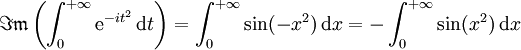 \Im \mathfrak{m}\left(\int_{0}^{+\infty}\mathrm{e}^{-it^2}\,\mathrm{d}t\right) = \int_{0}^{+\infty}\sin(-x^2)\,\mathrm{d}x=-\int_{0}^{+\infty}\sin(x^2)\,\mathrm{d}x