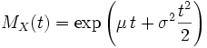 M_X(t)= \exp\left(\mu\,t+\sigma^2 \frac{t^2}{2}\right)