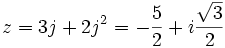 z = 3j + 2j^2 = - {5 \over 2} + i{\sqrt{3} \over 2}