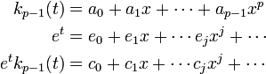 \begin{align} k_{p-1}(t) &= a_0 + a_1x + \cdots + a_{p-1}x^p \\ e^t &= e_0 + e_1x + \cdots e_jx^j + \cdots
\\ e^tk_{p-1}(t) &= c_0 + c_1x + \cdots c_jx^j + \cdots\end{align}