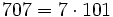  707=7 \cdot  101