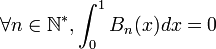 \forall n \in \mathbb{N^*} , \int_0 ^1 B_n (x) dx = 0