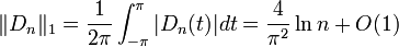 \|D_n\|_1=\frac1{2\pi}\int_{-\pi}^{\pi} |D_n(t)| d t =\frac4{\pi^2}\ln n+O(1)