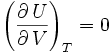 \left(\frac{\partial\,U}{\partial\,V}\right)_{T}=0