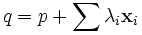 q = p + \sum \lambda_i \mathbf{x}_i