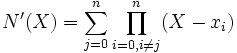N'(X)=\sum^{n}_{j=0}\prod^{n}_{i=0,i\ne j}(X-x_i)