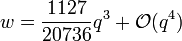 w = \frac{1127}{20736} q^3 + \mathcal{O}(q^4)