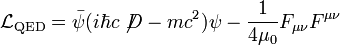 \mathcal{L}_{\mathrm{QED}} = \bar \psi (i \hbar c\not\!D - mc^2) \psi - {1 \over 4\mu_0} F_{\mu \nu} F^{\mu \nu}