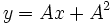 y = Ax + A^2 \,