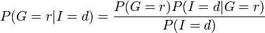 
P( G=r | I=d )  =  {P( G=r )P( I=d | G=r ) \over P( I=d )}
