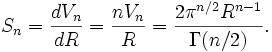 S_n=\frac{dV_n}{dR}=\frac{n V_n}{R}={2\pi^{n/2}R^{n-1}\over\Gamma(n/2)}.