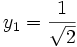 y_1 = \frac{1}{\sqrt{2}} ~