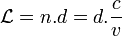 \mathcal{L} = n.d = d.\frac{c}{v}
