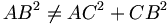 AB^2 \ne AC^2+CB^2
