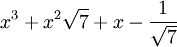  x^3 + x^2\sqrt{7} + x - \frac{1}{\sqrt{7}} ~