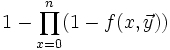 1 - \prod_{x=0}^n (1 - f(x,\vec y))