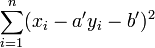 \sum_{i=1}^n (x_i-a'y_i-b')^2