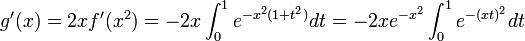 g'(x)=2xf'(x^2)=-2x\int_{0}^{1}{e^{-x^2(1+t^2)}dt}=-2xe^{-x^2}\int_{0}^{1}{e^{-(xt)^2}dt}
