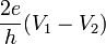 \frac{2 e}{h} (V_1-V_2)