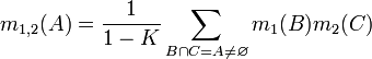 m_{1,2}(A) = \frac {1}{1 - K} \sum_{B \cap C = A \ne \varnothing} m_1(B) m_2(C) \,\!