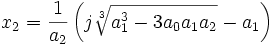  x_2 = \frac{1}{a_2}\left(j\sqrt[3]{a_1^3 - 3a_0a_1a_2} - a_1 \right) ~