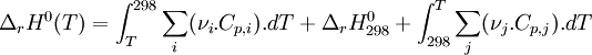 \Delta_rH^0{(T)} =  \int_{T}^{298} \sum_i(\nu_i.C_{p,i}).dT + \Delta_rH^0_{298} + \int_{298}^{T} \sum_j(\nu_j.C_{p,j}).dT~