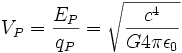 V_P = \frac{E_P}{q_P} = \sqrt{\frac{c^4}{G 4 \pi \epsilon_0}}\; 