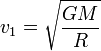 v_1 = \sqrt{\frac{G M}{R}}