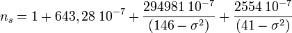 n_s = 1 + 643,28\;10^{-7} + \frac{294981\;10^{-7}}{(146 - \sigma^2)} + \frac {2554\;10^{-7}}{(41 - \sigma^2)}