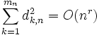 \sum_{k=1}^{m_n} d_{k,n}^2 = O(n^r)