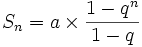 
  S_n = a \times \frac{1-q^n}{1-q}
