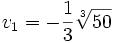 v_1 = -\frac{1}{3}\sqrt[3]{50}    