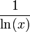 \frac{1}{\ln(x)}