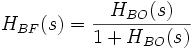 H_{BF}(s) = \frac{H_{BO}(s)}{1+ H_{BO}(s)} 