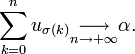  \sum_{k=0}^n u_{\sigma(k)} \underset{n \rightarrow +\infty}{\longrightarrow} \alpha.