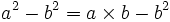 a^2-b^2 =a \times b - b^2