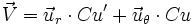 \vec V = \vec u_r \cdot Cu' + \vec u_{\theta}\cdot Cu