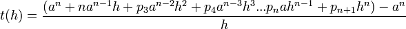 t(h)=\frac{(a^n+na^{n-1}h+p_3a^{n-2}h^{2}+p_4a^{n-3}h^{3}...p_{n}ah^{n-1}+p_{n+1}h^{n})-a^n}{h}