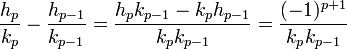 
\frac{h_p}{k_p}-\frac{h_{p-1}}{k_{p-1}} = \frac{h_pk_{p-1}-k_ph_{p-1}}{k_pk_{p-1}} = \frac{(-1)^{p+1}}{k_pk_{p-1}} 