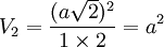 V_2 = \frac{(a\sqrt{2})^2}{1 \times 2} = a^2
