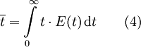  \overline {t} = \int\limits_{0}^\infty t \cdot E(t)\, \mathrm dt \qquad (4)