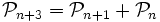 \mathcal{P}_{n+3}=\mathcal{P}_{n+1}+\mathcal{P}_{n}\,
