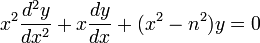 x^2 \frac{d^2 y}{dx^2} + x \frac{dy}{dx} + (x^2 - n^2)y = 0