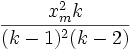 \frac{x_m^2k}{(k-1)^2(k-2)}\!