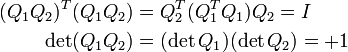 \begin{align}
 (Q_1 Q_2)^T (Q_1 Q_2) &{}= Q_2^T (Q_1^T Q_1) Q_2 = I \\
 \det (Q_1 Q_2) &{}= (\det Q_1) (\det Q_2) = +1
\end{align}