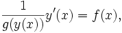 \frac{1}{g(y(x))} y'(x) = f(x),\,
