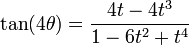 \tan(4\theta) = \frac{4t -4t^3 }{1-6t^2 + t^4}