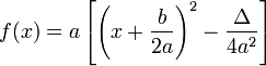  f(x) = a\left[\left(x + \frac{b}{2a}\right)^2 - \frac{\Delta}{4a^2}\right]