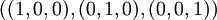\left((1,0,0), (0,1,0), (0,0,1)\right)